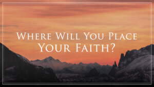 GWC - Chapter 11 - Where-Will-You-Place-Your-Faith - NEW
