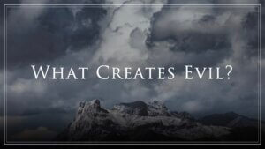 TOG - Chapter 7 - What Creates Evil - NEW